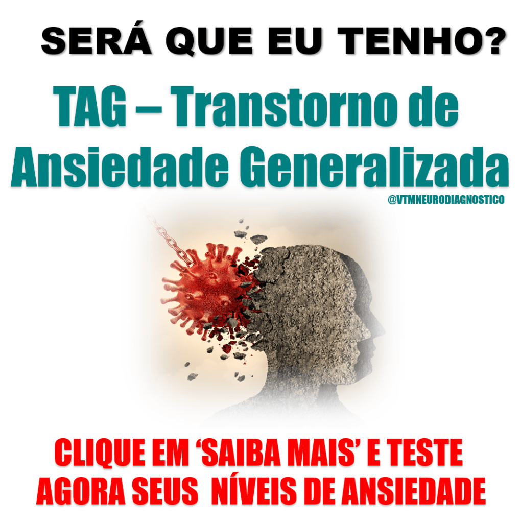 TAG - Transtorno de Ansiedade Generalizada - VTM NEURODIAGNÓSTICO